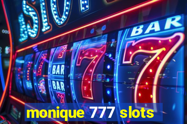 monique 777 slots