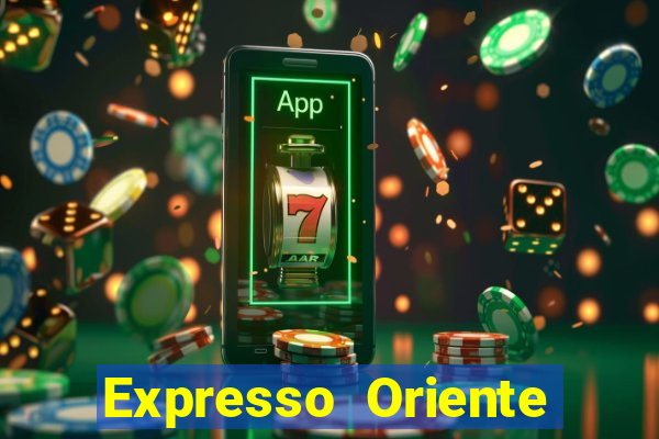 Expresso Oriente rota atual