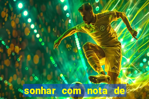 sonhar com nota de 5 reais jogo do bicho