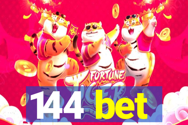 144 bet