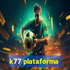 k77 plataforma