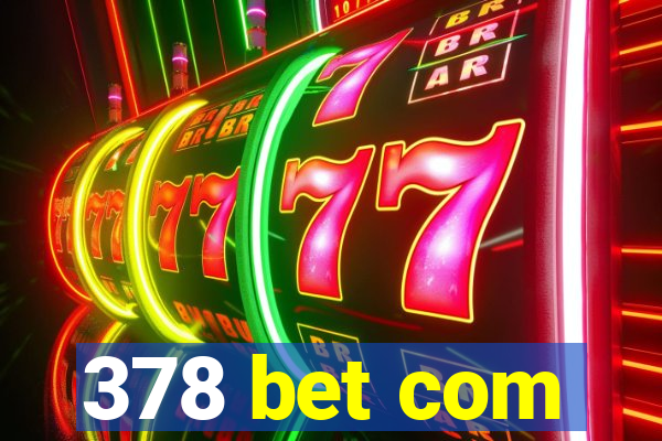 378 bet com