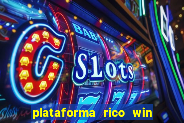 plataforma rico win paga mesmo