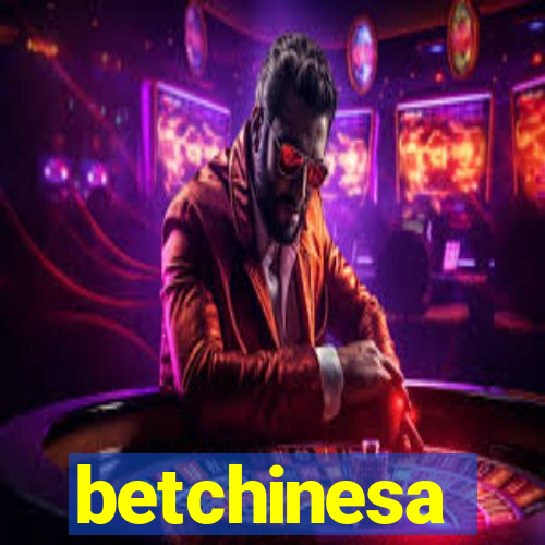 betchinesa