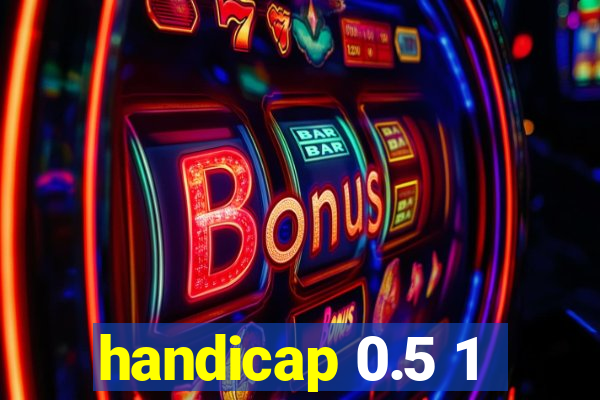 handicap 0.5 1