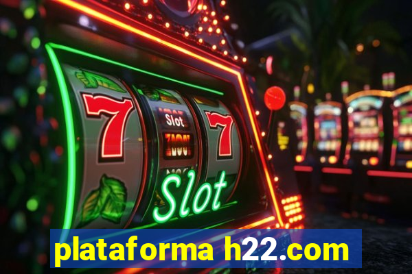 plataforma h22.com