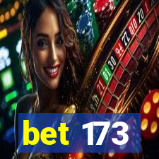 bet 173