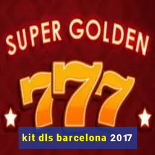 kit dls barcelona 2017