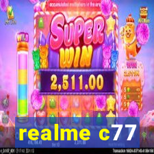 realme c77