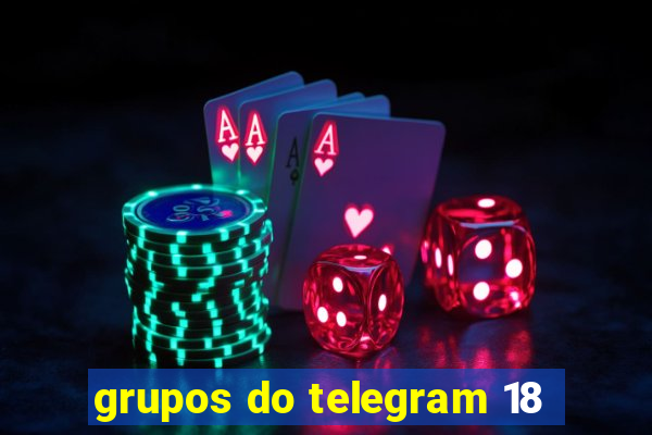 grupos do telegram 18