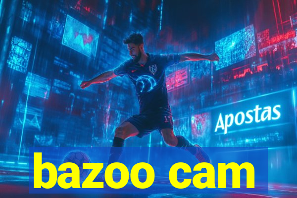 bazoo cam