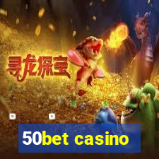 50bet casino