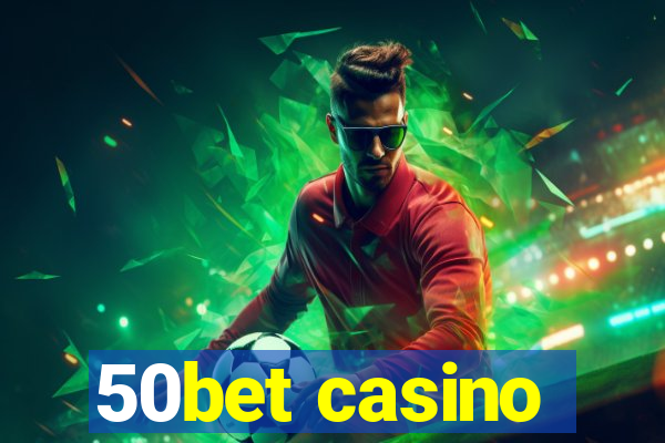 50bet casino