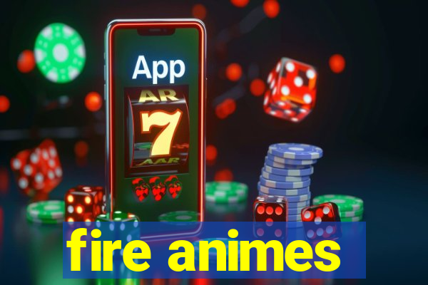 fire animes