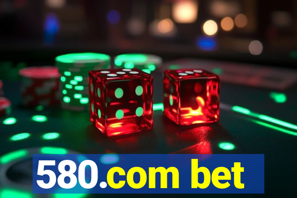 580.com bet