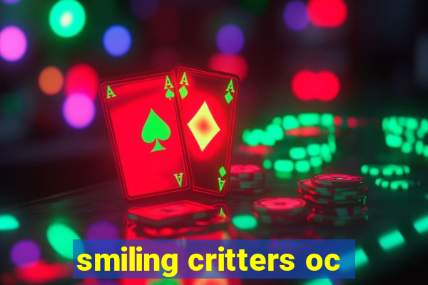 smiling critters oc