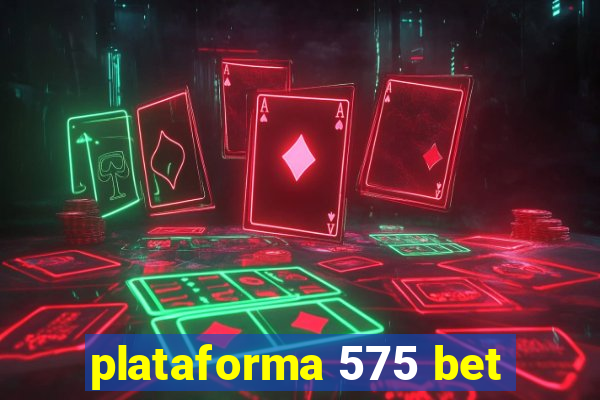 plataforma 575 bet