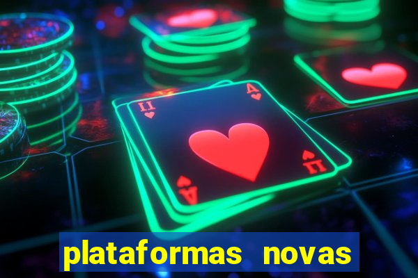 plataformas novas do jogo do tigrinho