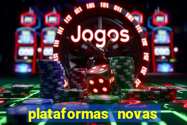 plataformas novas do jogo do tigrinho