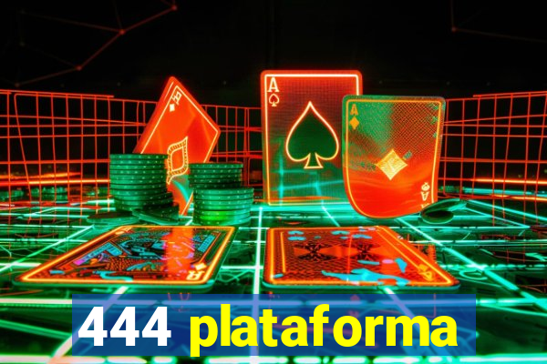 444 plataforma