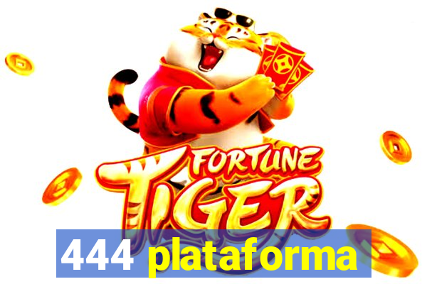 444 plataforma