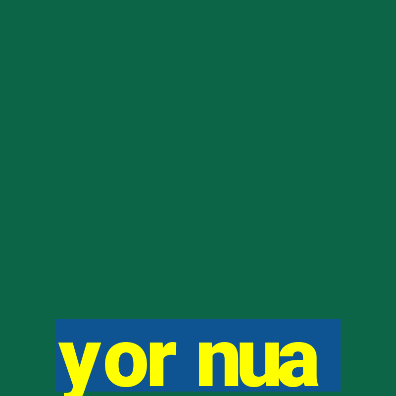 yor nua