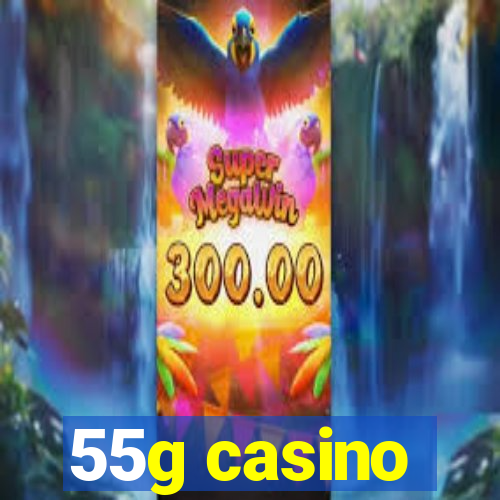 55g casino