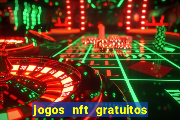 jogos nft gratuitos que pagam