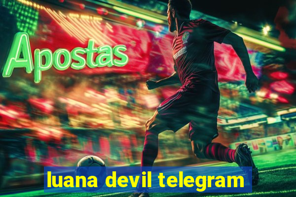 luana devil telegram