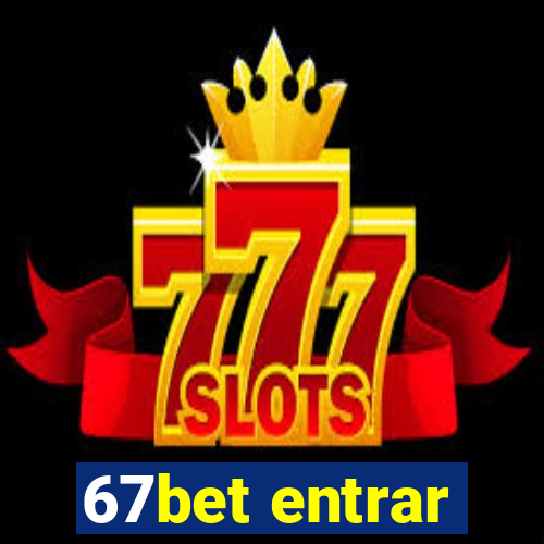 67bet entrar