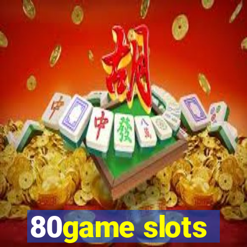 80game slots