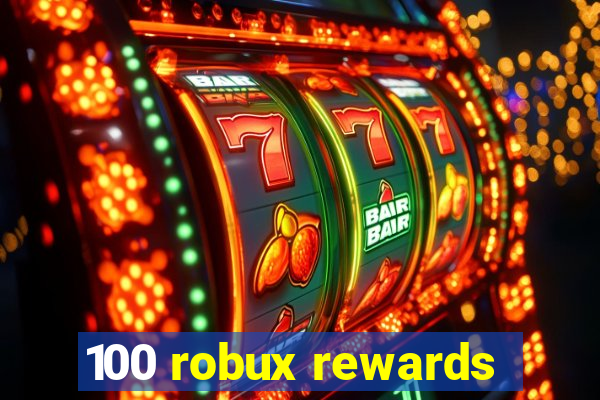 100 robux rewards