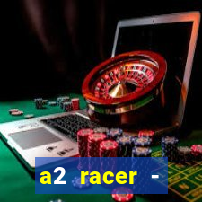 a2 racer - riscando o asfalto assistir