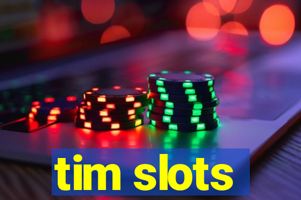 tim slots