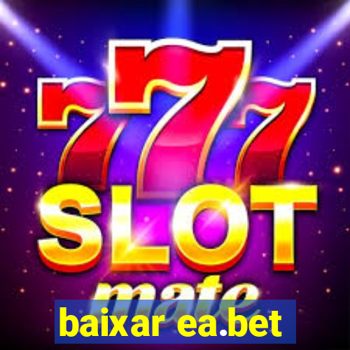 baixar ea.bet