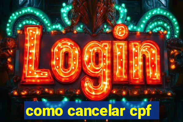 como cancelar cpf