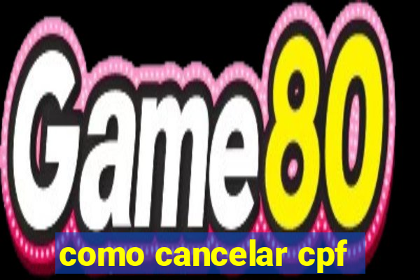 como cancelar cpf