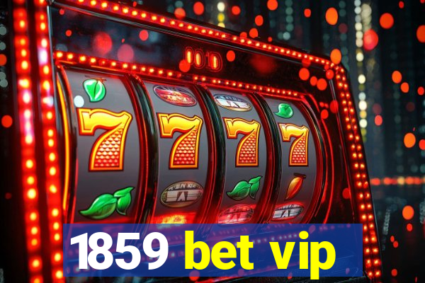 1859 bet vip