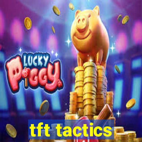 tft tactics