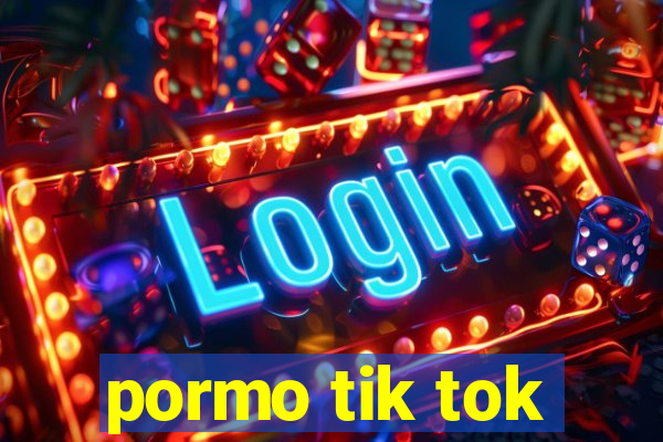 pormo tik tok