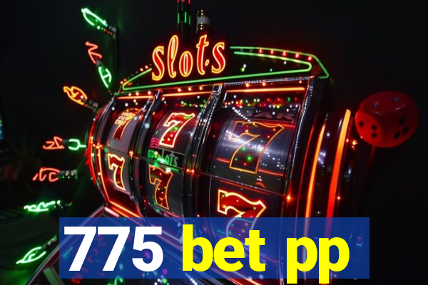 775 bet pp