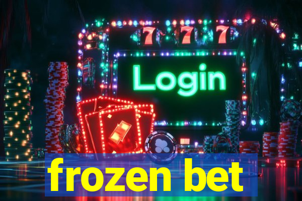 frozen bet