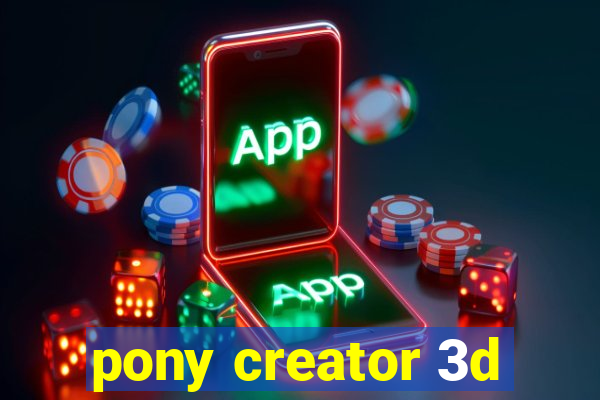 pony creator 3d