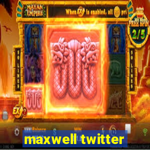 maxwell twitter