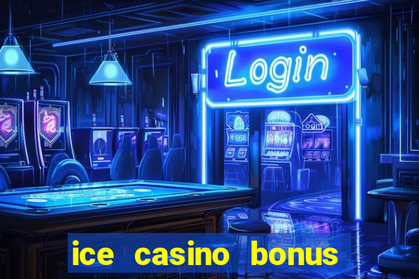 ice casino bonus 25 euro