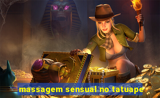 massagem sensual no tatuape