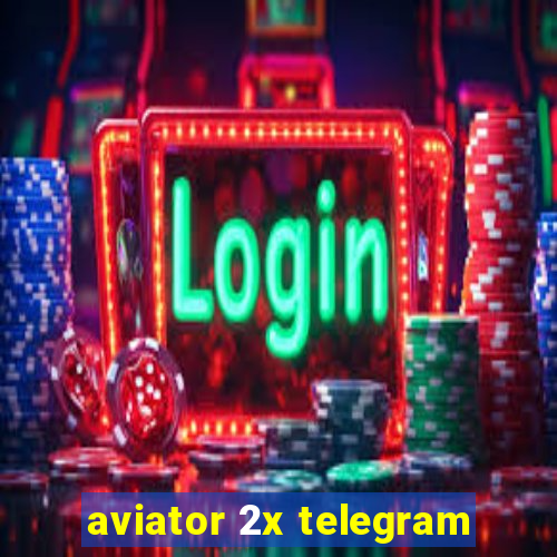 aviator 2x telegram