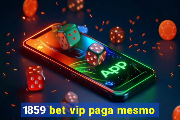 1859 bet vip paga mesmo