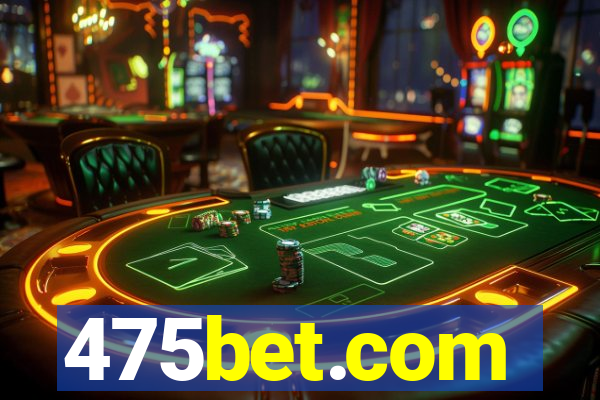 475bet.com