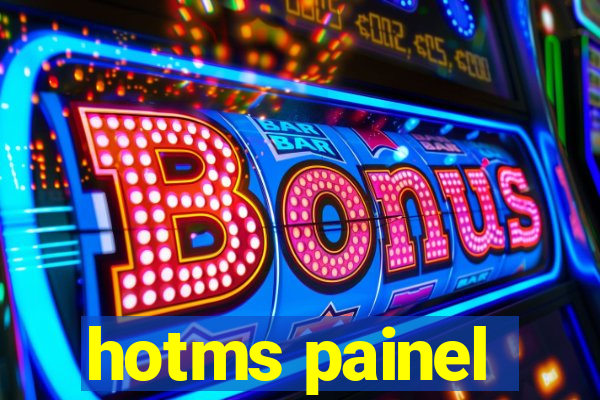 hotms painel